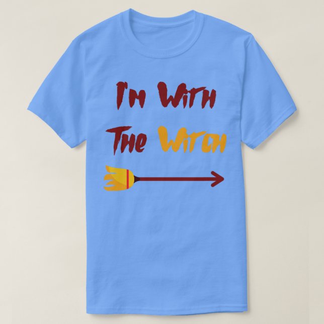 Im With The Witch T-Shirt (Design Front)