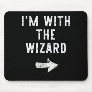 Im With The Wizard Funny Halloween Couple Costume Mouse Pad