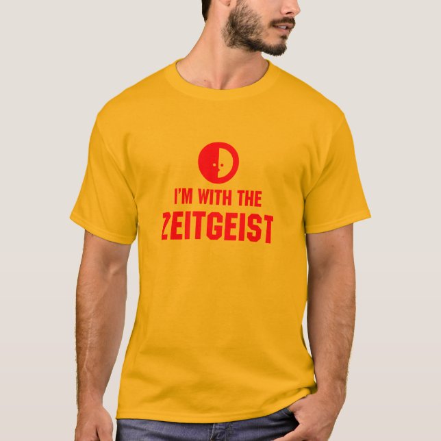 I'm With the ZEITGEIST - Customised T-Shirt (Front)