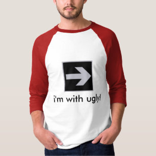 i'm with ugly T-Shirt