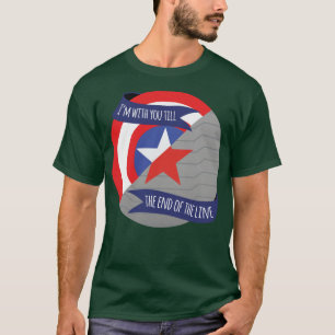 Im With You Till the End Of The Line Stevebucky T-Shirt