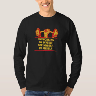 I'm Working On Myself For Myself Workout Sayings G T-Shirt