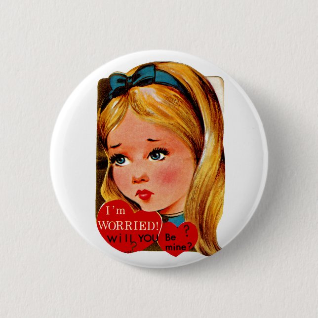 I'm Worried...will you be mine? 6 Cm Round Badge (Front)