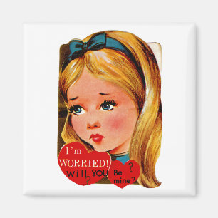 I'm Worried...will you be mine? Magnet