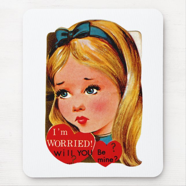 I'm Worried...will you be mine? Mouse Pad (Front)
