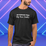I'm Younger Than My Face Looks Funny T-Shirt<br><div class="desc">Express your sense of humour with this witty black t-shirt featuring the relatable quote "I'm Younger Than My Face Looks" in bold white text. Perfect for anyone who loves to joke about aging or needs a conversation starter with a self-deprecating twist. This shirt brings together simple typography with a humourous...</div>