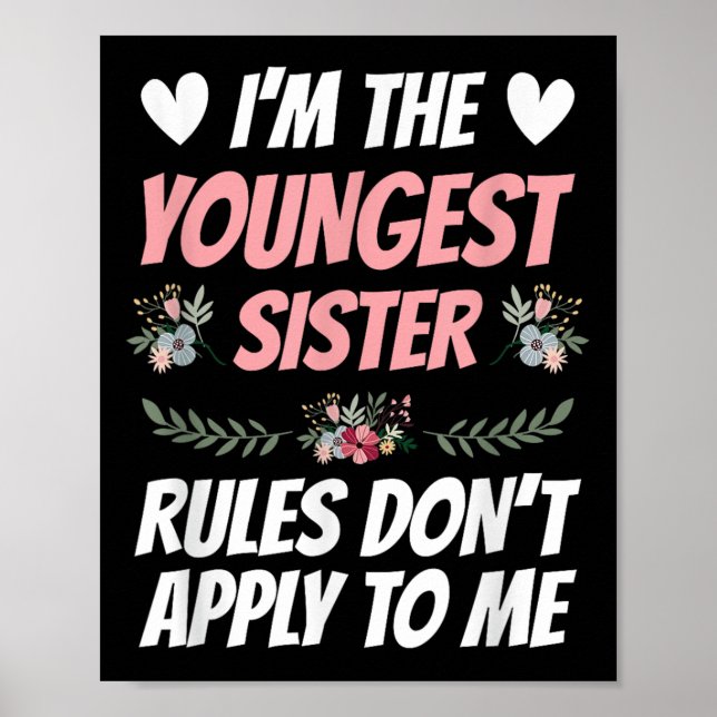 I'm Youngest Sister Rules Don't Apply To Me Funny  Poster (Front)