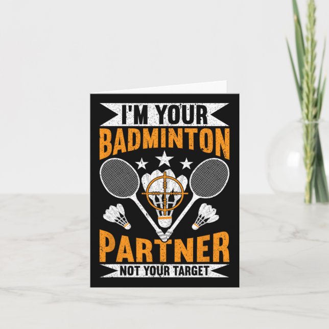 I'm Your Badminton Partner Not Your Target Funny B Card (Front)