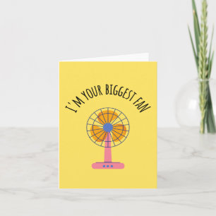 I'm Your Biggest Fan - Funny Message Card