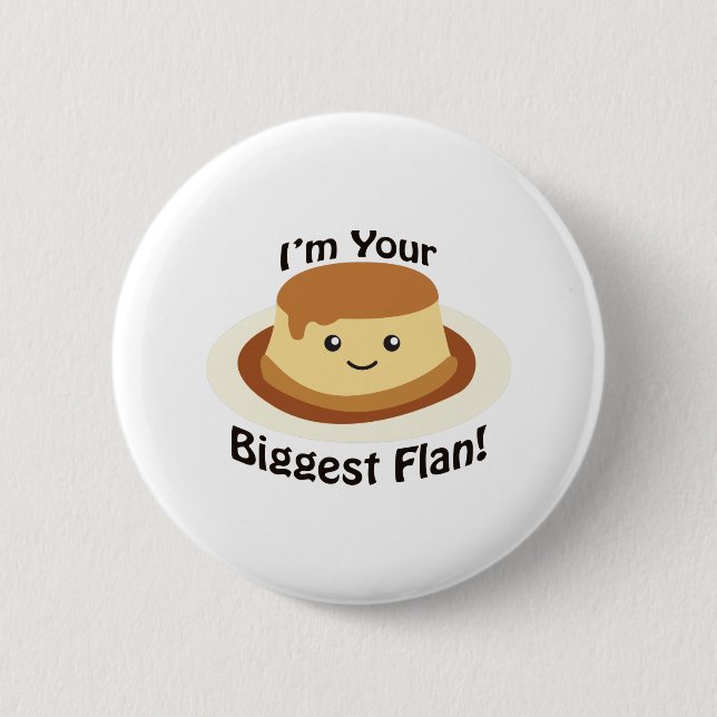 I'm your Biggest Flan 6 Cm Round Badge (Front)