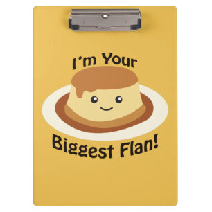 I'm your Biggest Flan   Clipboard