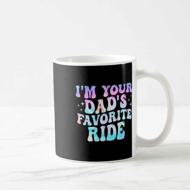 I'm Your Dad's Favourite Ride Father's Day  Coffee Mug (Right)