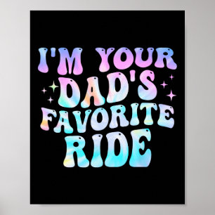 I'm Your Dad's Favourite Ride Father's Day  Poster