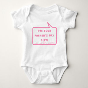 I'm your Father's Day Gift Baby Bodysuit