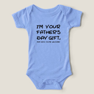 I'm your Father's Day gift mum says you're welcome