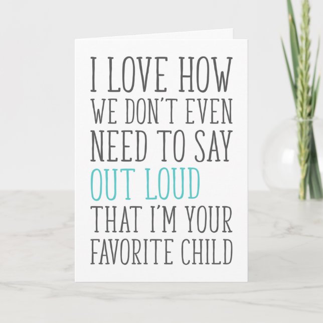 I'm Your Favourite Child, Funny Father's Day Card (Front)