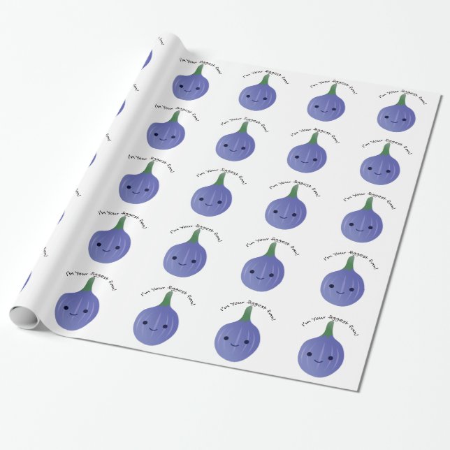 I'm Your Figgest fan fig Wrapping Paper (Unrolled)