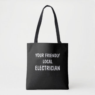 I'm Your Friendly Local Electrician Gift Tote Bag