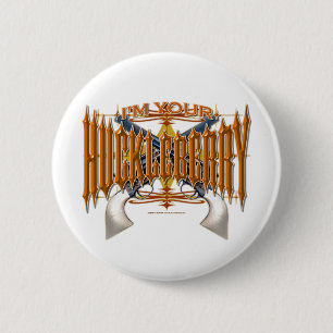 I'm Your Huckleberry 6 Cm Round Badge