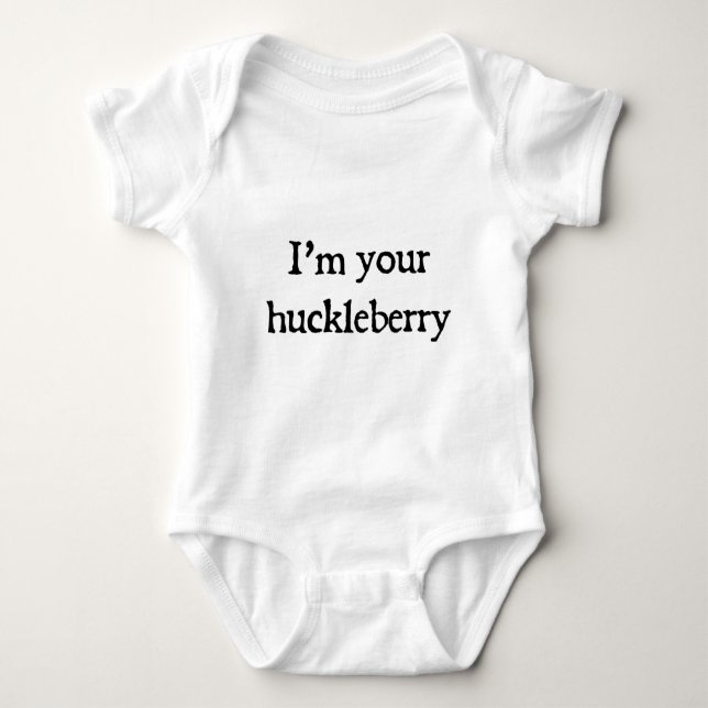 I'm your huckleberry baby bodysuit (Front)