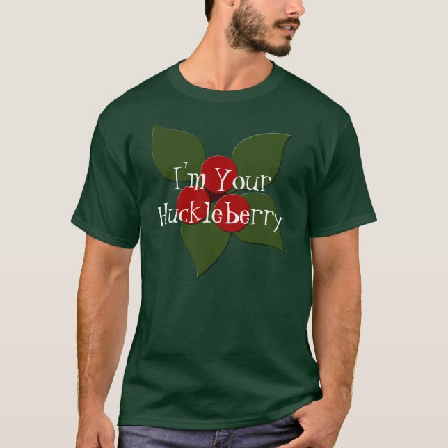 I'm Your Huckleberry, berry shirt (Front)