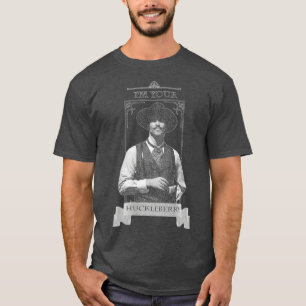 Im Your Huckleberry T-Shirt