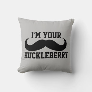 I'M YOUR HUCKLEBERRY THROW PILLOWS