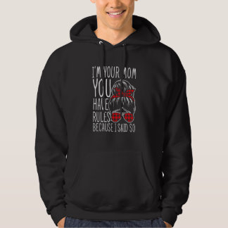 I'm Your Mum You Have Rules Family Kids Mother's Hoodie
