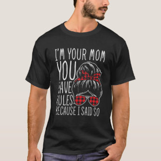 I'm Your Mum You Have Rules Funny Family Kids Moth T-Shirt