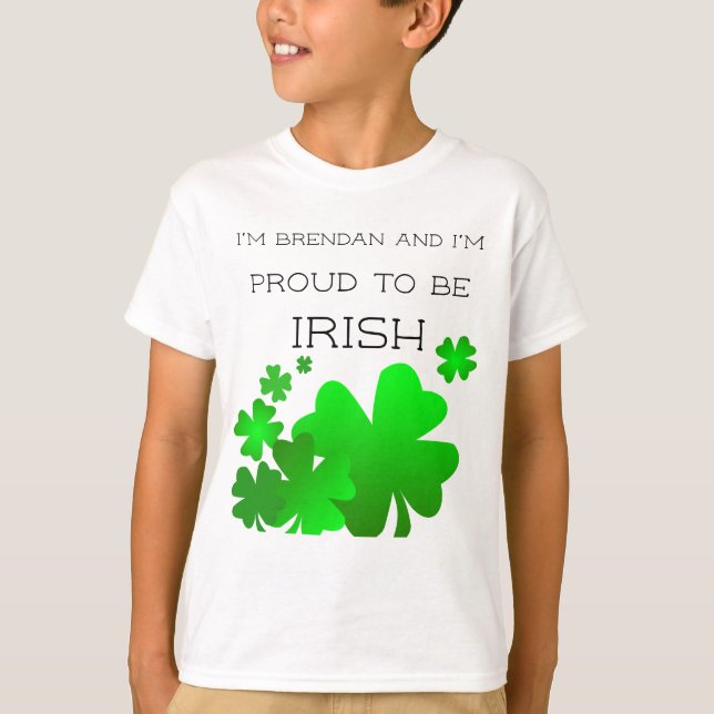 I'm (your name) and I'm proud to be Irish T-Shirt (Front)