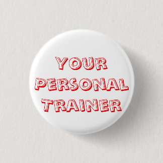 I'm Your Personal Trainer 3 Cm Round Badge