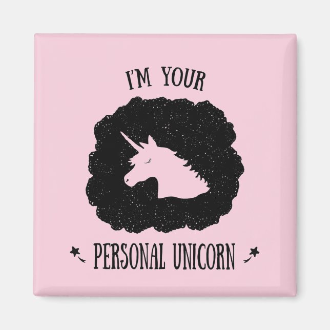 I'm Your Personal Unicorn Magnet (Front)