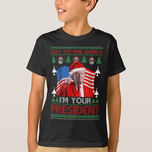 I'm Your President 47th Trump 2024 Ugly Christmas  T-Shirt (Front)