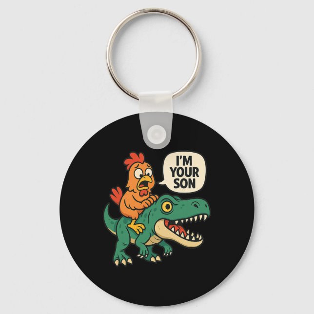 I'm Your Son, Funny Chicken Riding Dinosaur T-rex  Key Ring (Front)