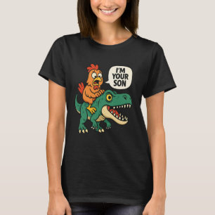 I'm Your Son, Funny Chicken Riding Dinosaur T-rex T-Shirt