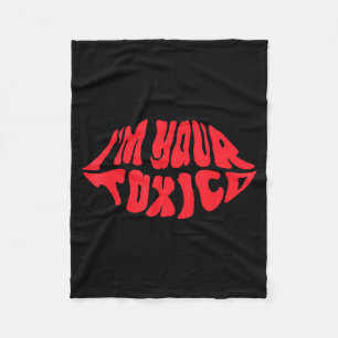 I'm Your Tóxico Funny Toxic Bae Couple Relationshi Fleece Blanket