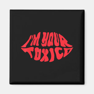 Im Your Tóxico Funny Toxic Bae Couple Relationship Magnet