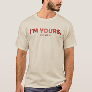 I'm Yours - Deal With It T-Shirt