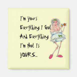 I'm Yours Everything I Got A... magnet