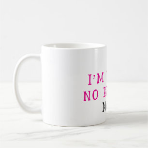 I'm Yours No Refunds Coffee Mug