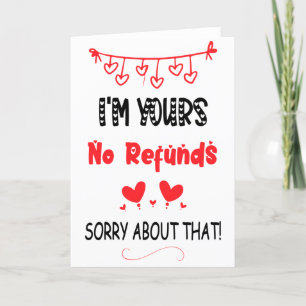 I'm Yours No Refunds Funny Valentines Boyfriend Holiday Card