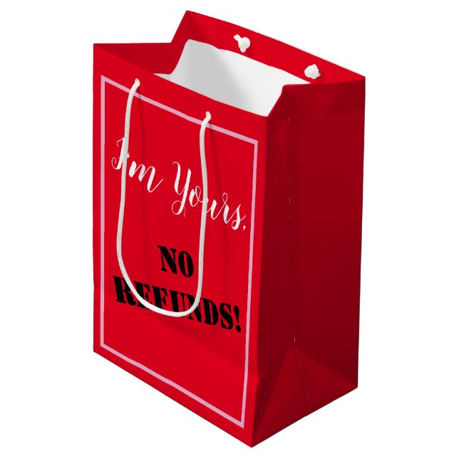 I'm Yours, NO REFUNDS! Medium Gift Bag (Front Angled)