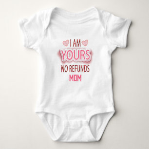 I'm Yours No Refunds MOM Valentine's Day Baby Bodysuit