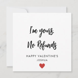 I'm Yours No Refunds Romantic Happy Valentine's  Holiday Card
