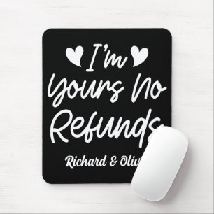 I'm Yours No Refunds Valentines Day Cute Wife Gift Mouse Pad