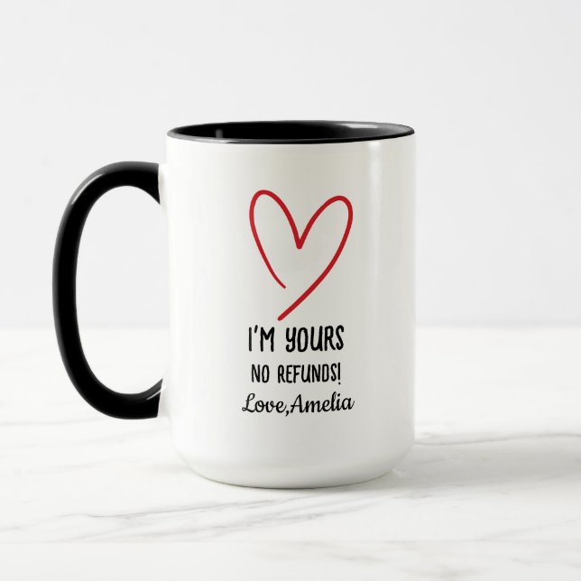 I'm Yours No Refunds Valentine's Day Gift Mug (Left)