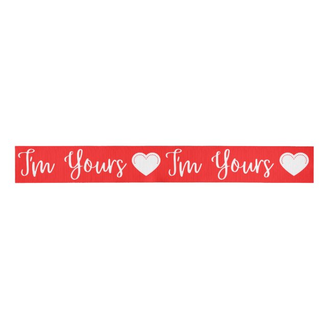 I'm Yours White Valentine's Grosgrain Ribbon (Front)