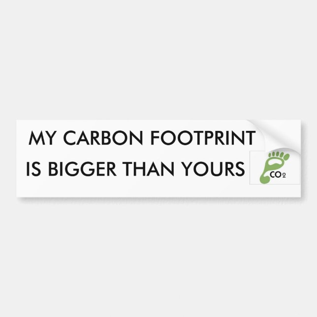 image007, MY CARBON FOOTPRINT, IS BIGGER THAN Y... Bumper Sticker (Front)