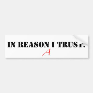 images-2.jpeg, IN REASON I TRUST. Bumper Sticker