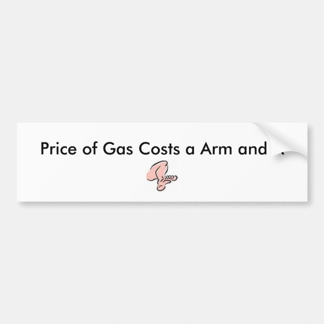 images, Price of Gas Costs a Arm and A Bumper Sticker (Front)